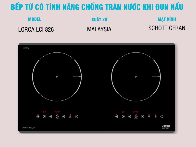 Bếp từ Lorca LCi 826 và tính năng chống trào