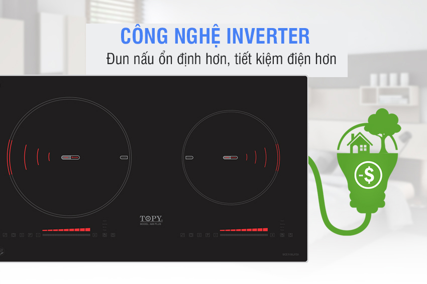 công nghệ inverter bếp từ topy a88plus