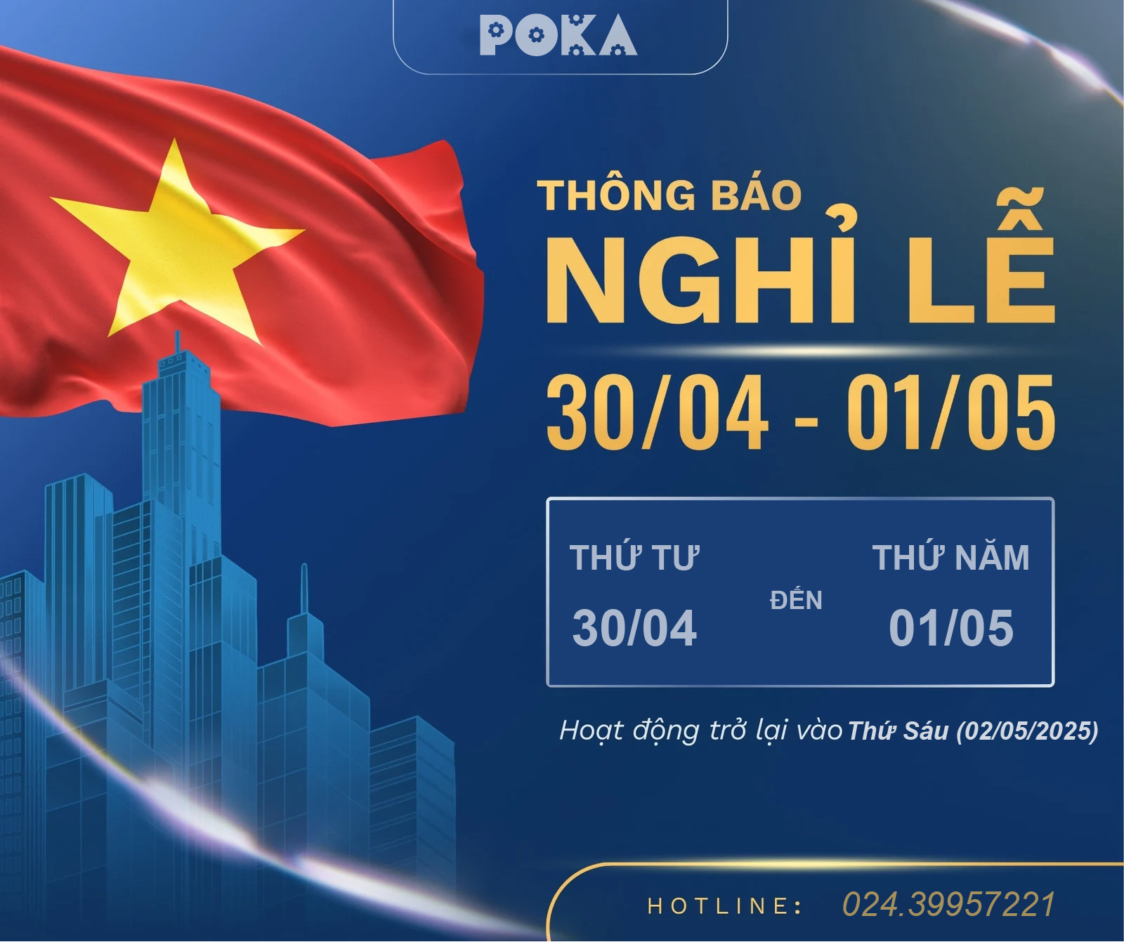 Thông báo: Lịch nghỉ lễ 30/4 và 1/5 năm 2025 của Chân bàn POKA