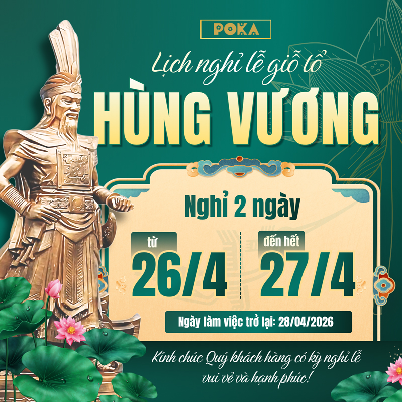 Thông báo: Lịch nghỉ lễ Giỗ Tổ Hùng Vương 2026 của POKA Furniture