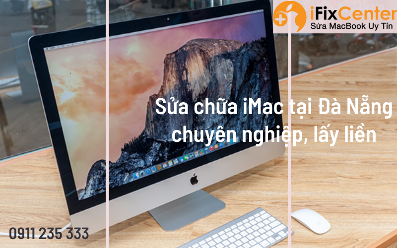 Sửa chữa iMac tại Đà Nẵng chuyên nghiệp, lấy liền