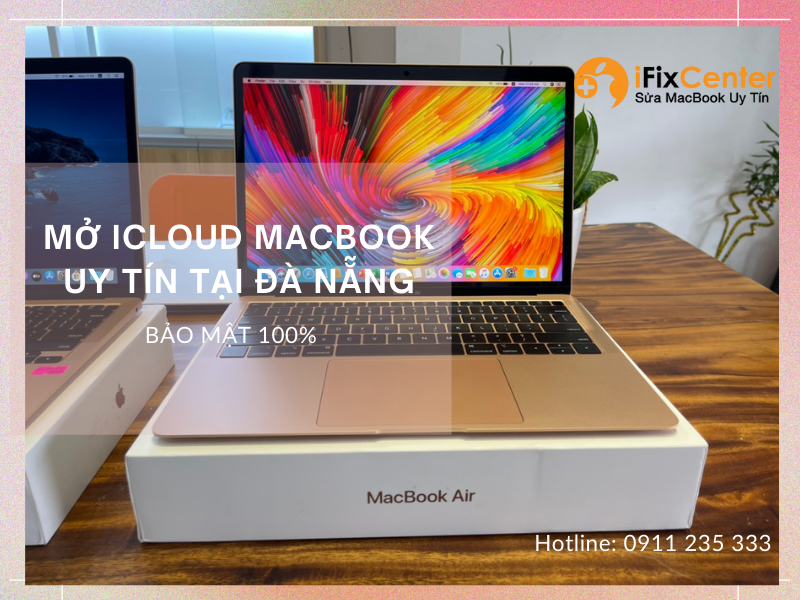 Mở iCloud Macbook Uy tín tại Đà Nẵng - Bảo mật 100%