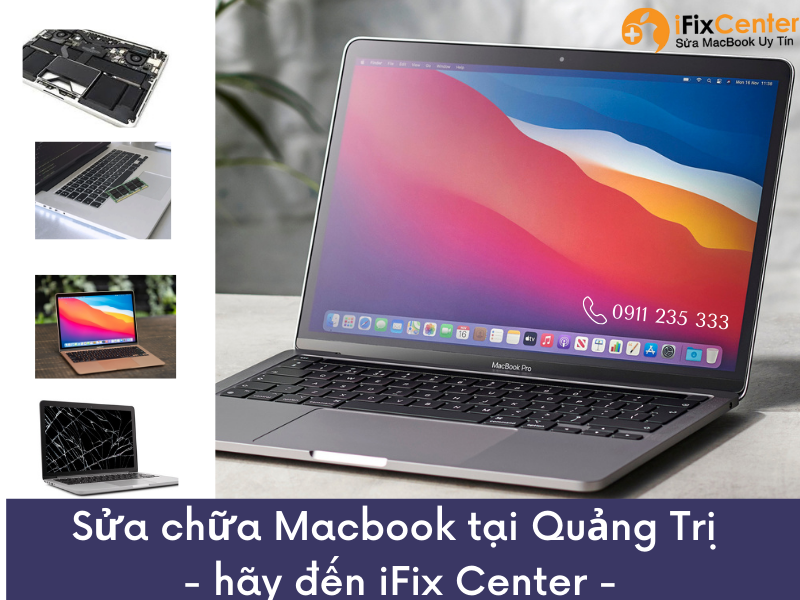 Sửa chữa Macbook tại Quảng Trị - hãy đến iFix Center