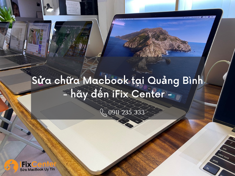 Sửa chữa Macbook tại Quảng Bình - hãy đến iFix Center