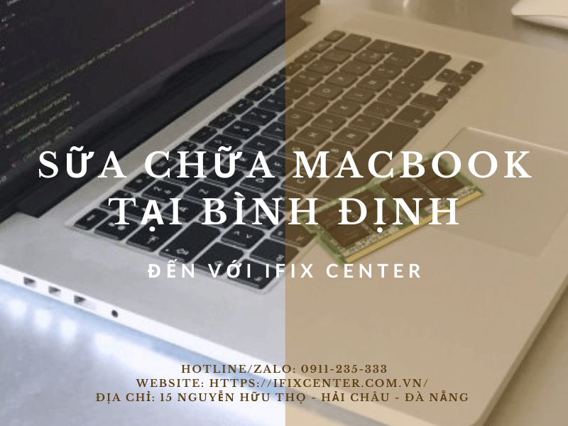 Sửa chữa Macbook tại Bình Định - hãy đến iFix Center