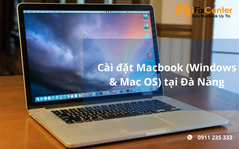 Cài đặt Macbook (Windows & Mac OS) tại Đà Nẵng