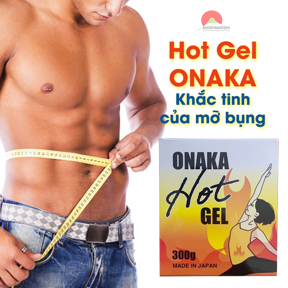 Hot gel onaka tan mỡ bụng, giảm cân “thần kỳ”.