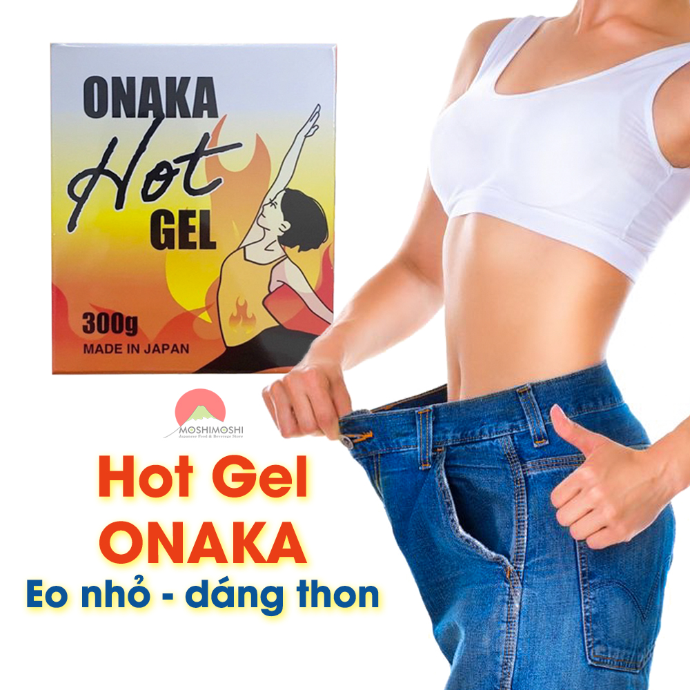 Hot gel onaka tan mỡ bụng, giảm cân “thần kỳ”.