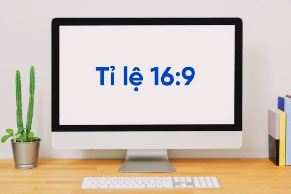 Tỉ lệ khung hình 16:9 là tiêu chuẩn hiện đại cho TV, laptop và nền tảng streaming