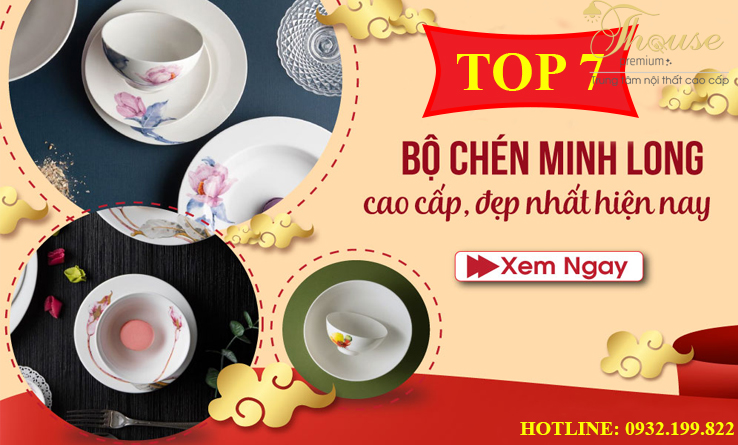 Top 7 bộ chén Minh Long cao cấp, đẹp nhất hiện nay?