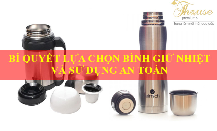 BÍ QUYẾT LỰA CHỌN BÌNH GIỮ NHIỆT AN TOÀN