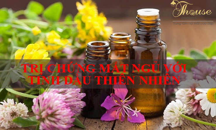 TRỊ CHỨNG MẤT NGỦ VỚI TINH DẦU THIÊN NHIÊN