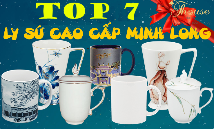 Top 7 mẫu ly sứ Minh Long Cao Cấp dùng làm quà tặng