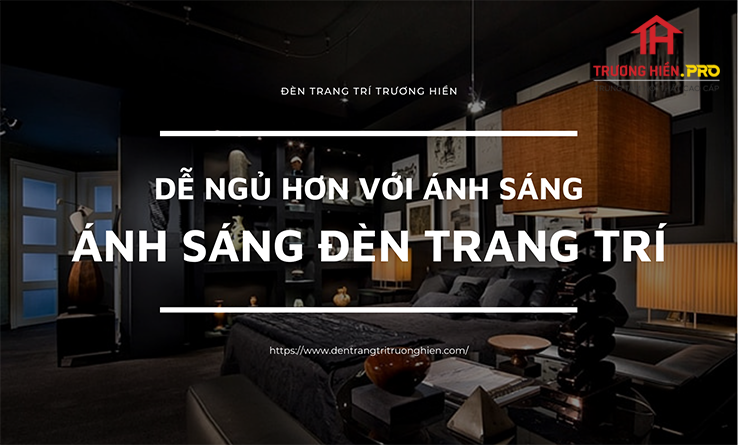 Ánh sáng của đèn trang trí giúp dễ ngủ