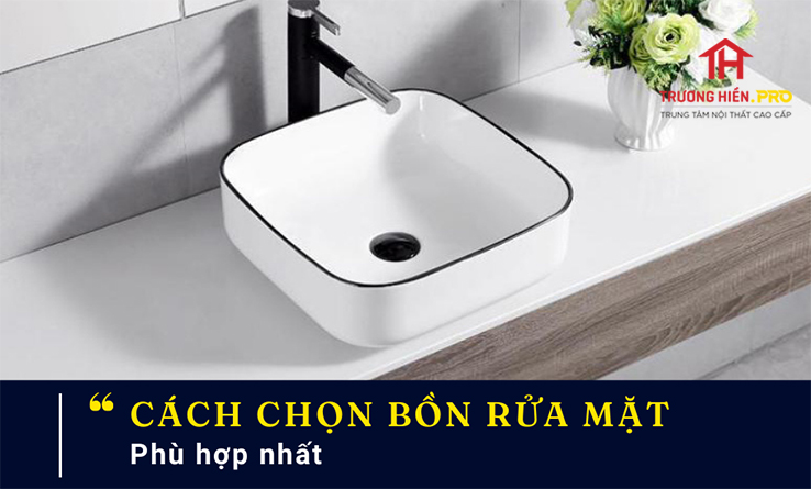 Cách chọn bồn rửa mặt