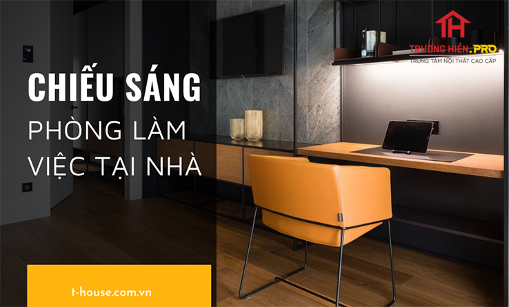 Chiếu sáng phòng làm việc tại nhà