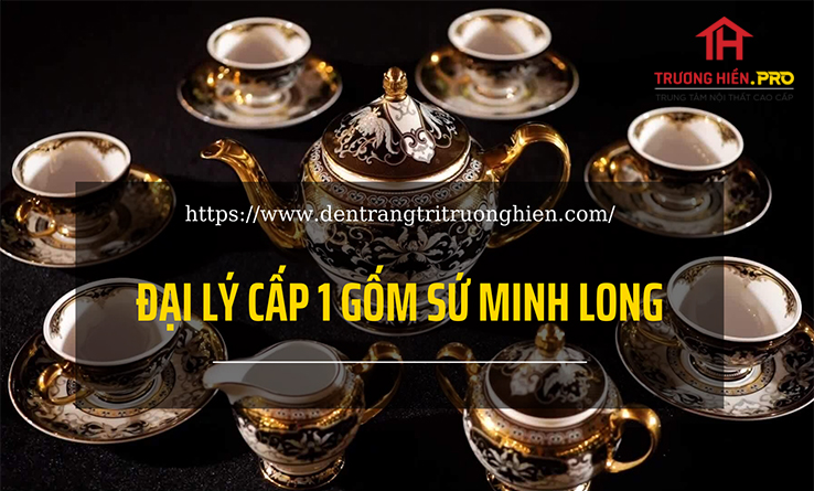 Đại lý cấp 1 gốm sứ Minh long