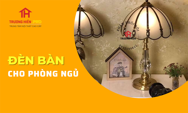 Đèn bàn cho phòng ngủ