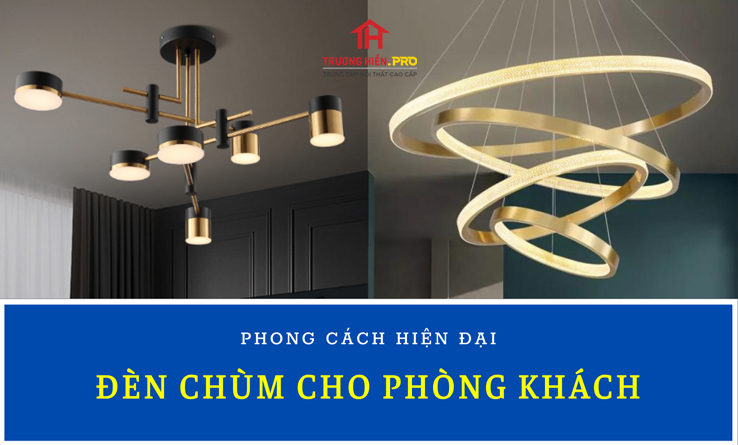 Đèn chùm cho phòng khách phong cách hiện đại