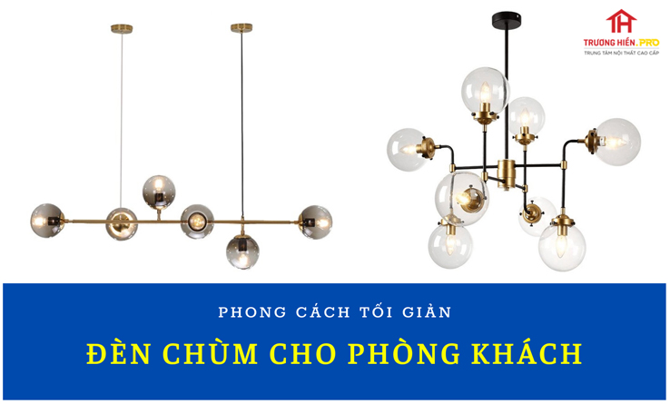 Đèn chùm cho phòng khách phong cách tối giản