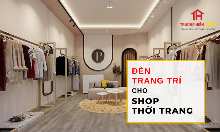 Hệ thống đèn cho shop thời trang quần áo