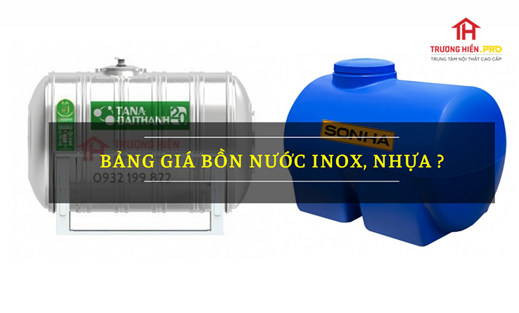 Giá bồn nước bao nhiêu? Bảng giá bồn inox, nhựa, 500L, 1000L, 2000 Lít