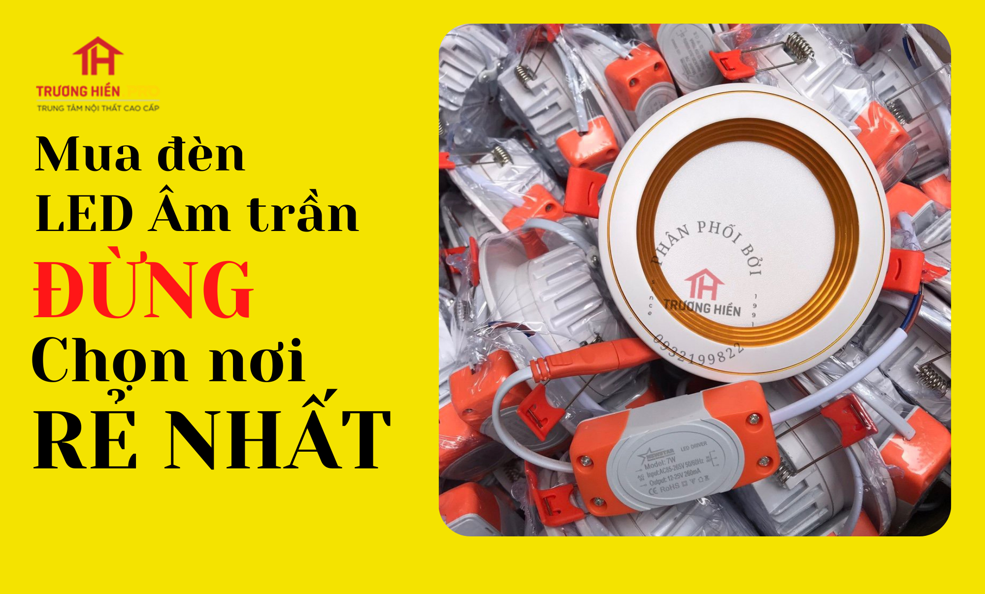 MUA LED ÂM TRẦN: ĐỪNG CHỌN NƠI RẺ NHẤT - HÃY CHỌN NƠI CHẤT LƯỢNG NHẤT