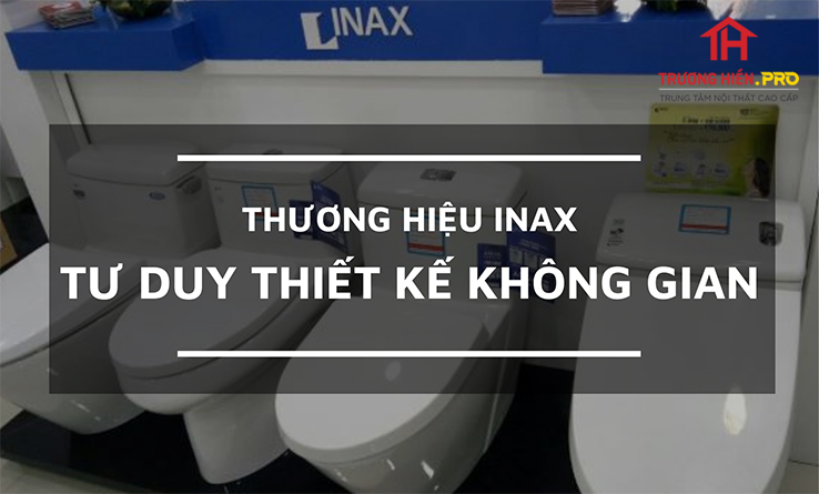 Thương Hiệu Inax Thúc Đẩy Tư Duy Thiết Kế Cho Không Gian Trong Nhà