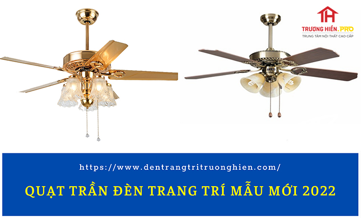 Quạt trần đèn trang trí mẫu mới 2022