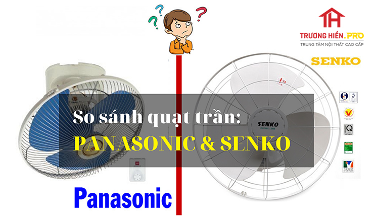 So sánh quạt đảo trần Panasonic và Senko