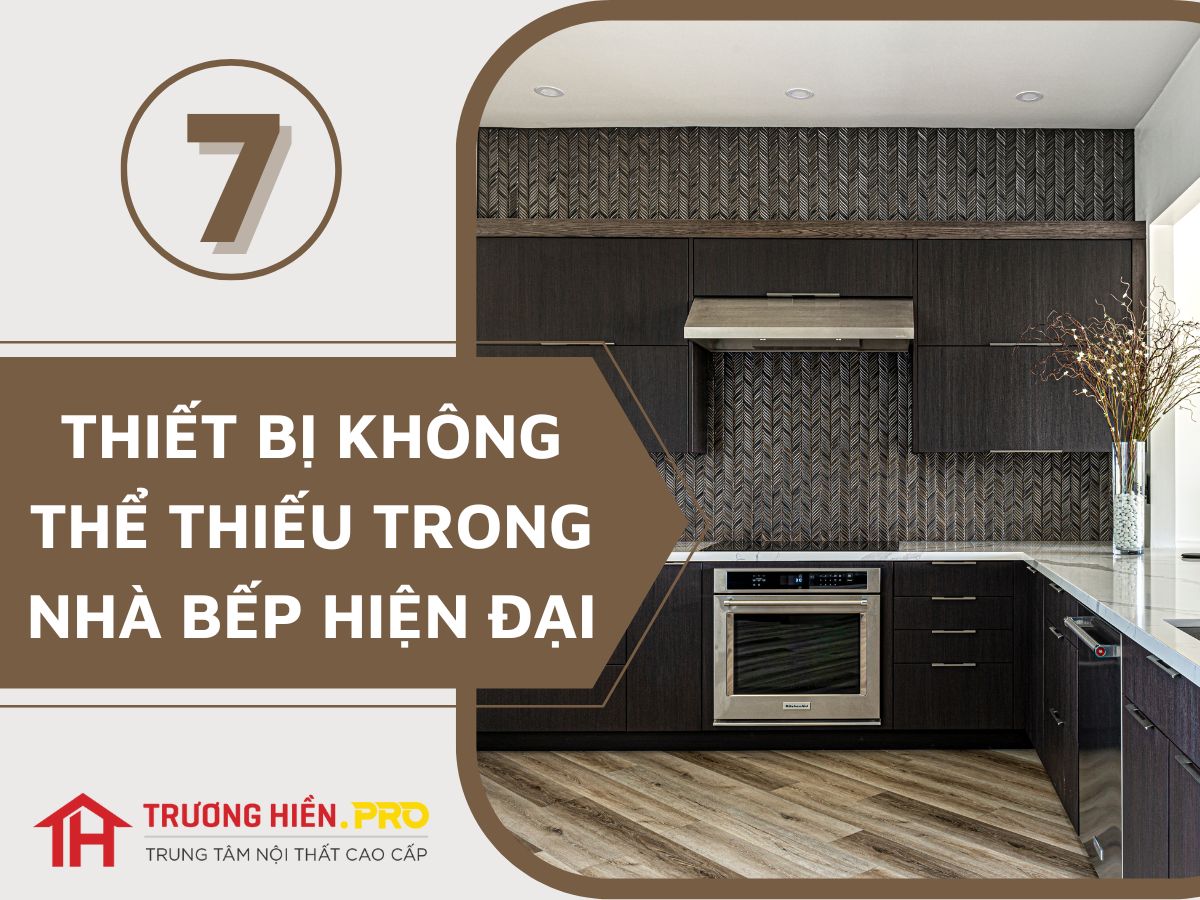 7 thiết bị không thể thiếu trong nhà bếp hiện đại