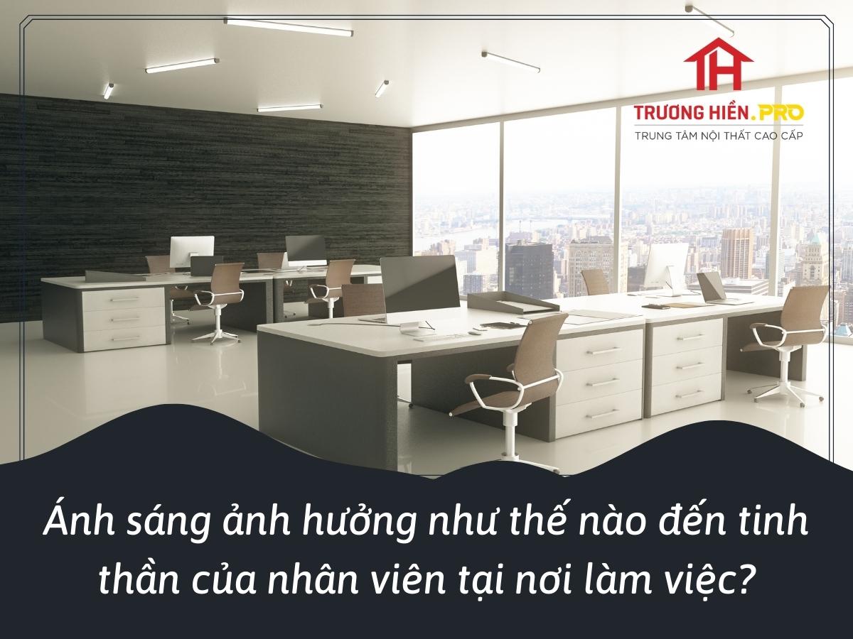Ánh sáng ảnh hưởng như thế nào đến tinh thần của nhân viên tại nơi làm việc?