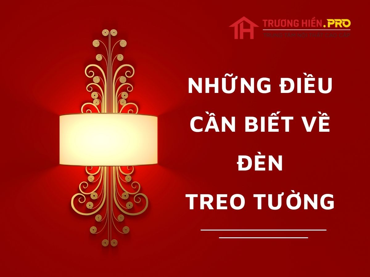 NHỮNG ĐIỀU CẦN BIẾT VỀ ĐÈN TƯỜNG TRANG TRÍ