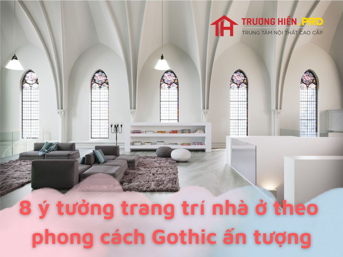 8 ý tưởng trang trí theo phong cách Gothic ấn tượng