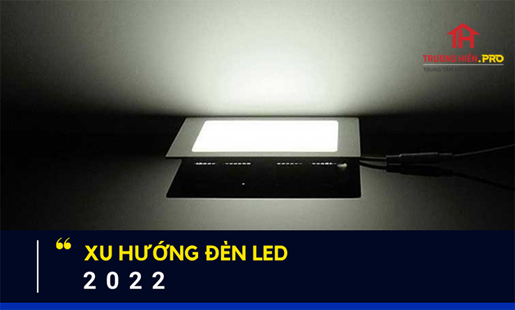 Xu hướng đèn led 2022