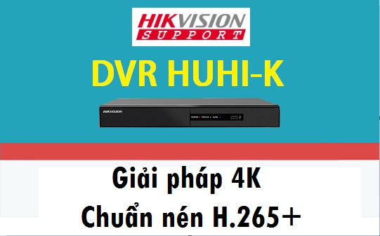 ĐẦU GHI HIKVISION HUHI-K HỖ TRỢ 4K - GIÁ SIÊU TIẾT KIỆM