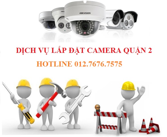DỊCH VỤ LẮP ĐẶT CAMERA QUẬN 2