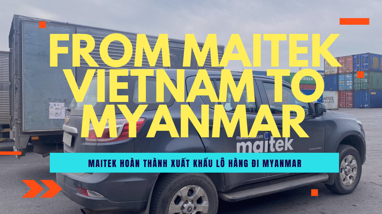 MAITEK | MYANMAR | DỰ ÁN