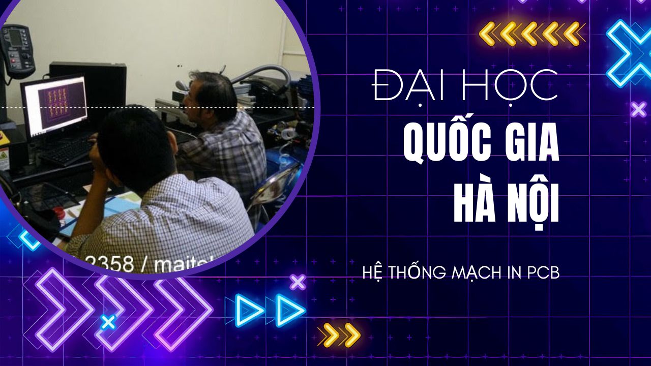 Lắp đặt hệ thống gia công mạch in PCB trường Đại học Quốc gia Hà Nội