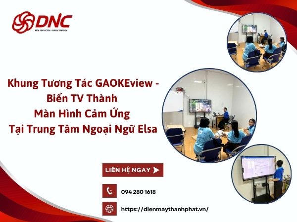 khung-tuong-tac-gaokeview-bien-tv-thanh-man-hinh-cam-ung-tai-trung-tam-ngoai-ngu