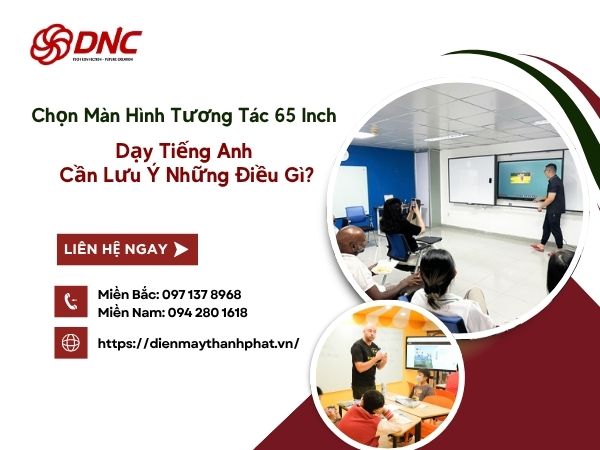 chon-man-hinh-tuong-tac-65-inch-day-tieng-anh-can-luu-y-nhung-dieu-gi
