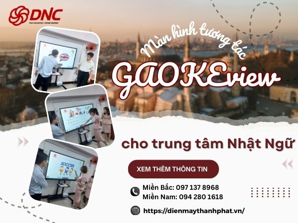 man-hinh-tuong-tac-gaokeview-cho-trung-tam-nhat-ngu