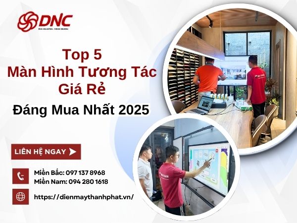 top-5-man-hinh-tuong-tac-gia-re-dang-mua-nhat-2025