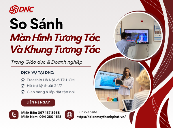 so-sanh-man-hinh-tuong-tac-va-khung-tuong-tac
