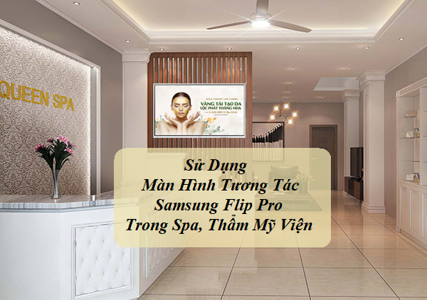 ung-dung-man-hinh-tuong-tac-samsung-flip-pro-trong-spa-tham-my-vien