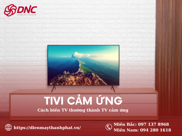 tivi-cam-ung-cach-bien-tivi-thuong-thanh-tivi-cam-ung