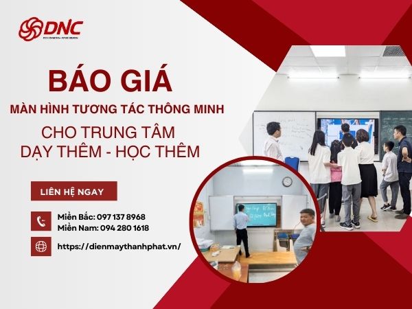 Báo Giá Màn Hình Tương Tác Thông Minh Cho Trung Tâm Dạy Thêm - Học Thêm