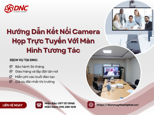 Hướng Dẫn Kết Nối Camera Họp Trực Tuyến Với Màn Hình Tương Tác