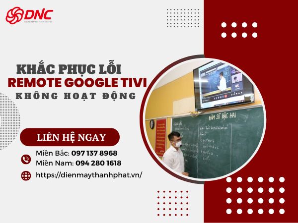 Khắc phục lỗi remote Google tivi không hoạt động