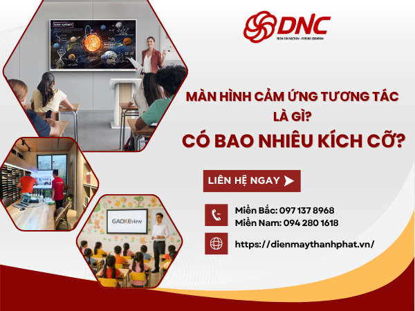 Màn Hình Cảm Ứng Tương Tác Là Gì? Có Bao Nhiêu Kích Cỡ?
